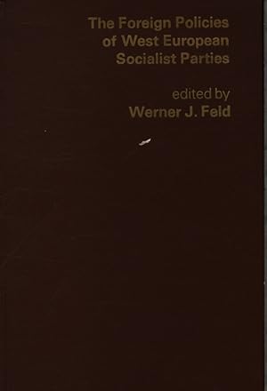 Seller image for The foreign policies of West European socialist parties. Ed. by Werner J[oachim] Feld. for sale by Antiquariat Bookfarm