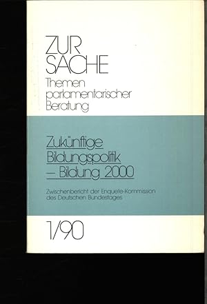 Bild des Verkufers fr Zuknftige Bildungspolitik - Bildung 2000. Zwischenbericht der Enquete-Kommission des 11. Deutschen Bundestages und parlamentarische Beratung am 25. Januar 1990. zum Verkauf von Antiquariat Bookfarm