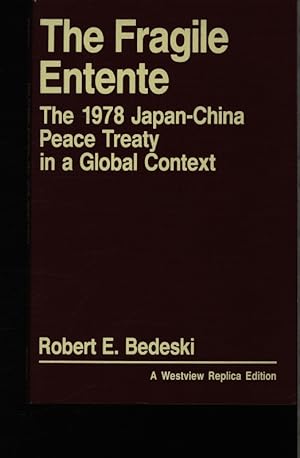 Bild des Verkufers fr The fragile entente. The 1978 Japan-China peace treaty in a global context. zum Verkauf von Antiquariat Bookfarm