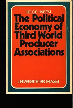 Seller image for The political economy of Third World producer associations. On conditions and constraints for effective collective action among raw material producingexporting countries. for sale by Antiquariat Bookfarm