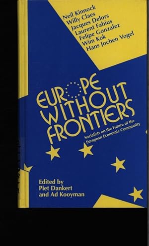 Bild des Verkufers fr Europe without frontiers. Socialists on the future of the European Economic Community. zum Verkauf von Antiquariat Bookfarm