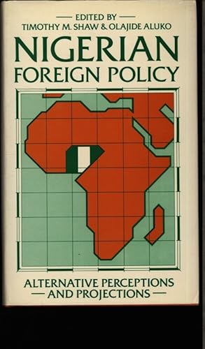 Bild des Verkufers fr Nigerian foreign policy. Alternative perceptions and projections. zum Verkauf von Antiquariat Bookfarm