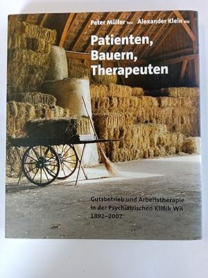 Patienten, Bauern, Therapeuten : Gutsbetrieb und Arbeitstherapie in der Psychiatrischen Klinik Wi...