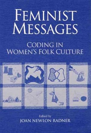 Seller image for Feminist Messages : Coding in Women's Folk Culture for sale by GreatBookPrices