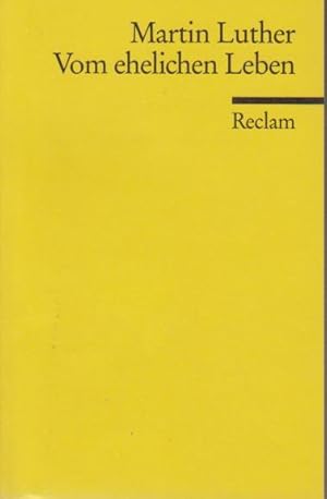 Bild des Verkufers fr Vom ehelichen Leben und andere Schriften ber die Ehe / Martin Luther. Hrsg. von Dagmar C. G. Lorenz / Reclams Universal-Bibliothek ; Nr. 9896 zum Verkauf von Bcher bei den 7 Bergen