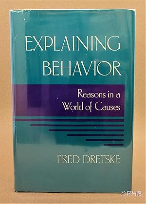 Imagen del vendedor de Explaining Behavior: Reasons in a World of Causes a la venta por Post Horizon Booksellers