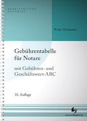 Bild des Verkufers fr Gebhrentabelle fr Notare: mit Gebhren- und Geschftswert-ABC (Arbeitshilfen Notariat) : mit Gebhren- und Geschftswert-ABC zum Verkauf von AHA-BUCH