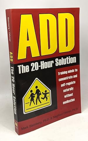 Imagen del vendedor de Add: The 20-Hour Solution : Training Minds to Concentrate and Self-Regulate Naturally Without Medication a la venta por crealivres