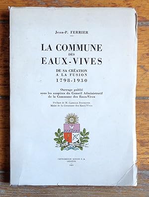 Seller image for La commune des Eaux-Vives de sa cration  la fusion 1798-1930. for sale by La Bergerie