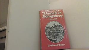 Imagen del vendedor de Damals in Knigsberg. Ein Buch der Erinnerung an Ostpreuens Hauptstadt 1919-1939. a la venta por Antiquariat Uwe Berg
