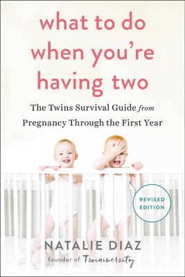 Imagen del vendedor de What to Do When You're Having Two: The Twins Survival Guide from Pregnancy Through the First Year (Paperback or Softback) a la venta por BargainBookStores