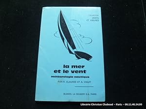 Image du vendeur pour La mer et le vent - Mtorologie nautique mis en vente par Librairie Christian Chaboud