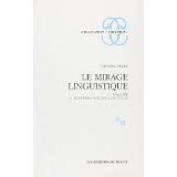 Seller image for Le mirage linguistique. Essai sur la modernisation intellectuelle for sale by Librairie Christian Chaboud