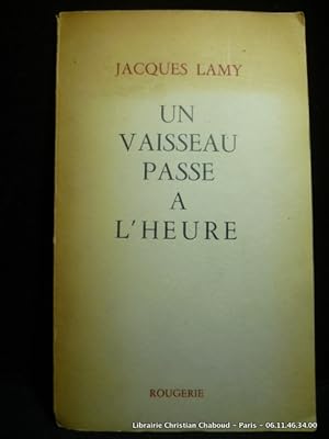 Image du vendeur pour Un vaisseau passe  l'heure. mis en vente par Librairie Christian Chaboud