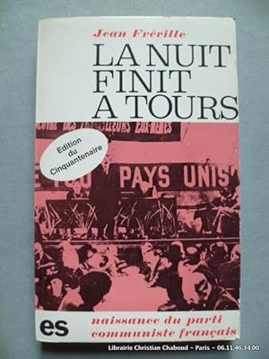 Imagen del vendedor de La nuit finit  Tours. Naissance du parti communiste franais. Envoi de l'auteur. a la venta por Librairie Christian Chaboud