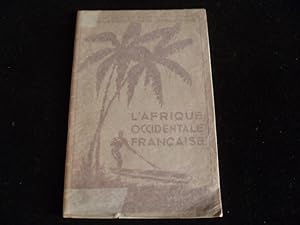 Imagen del vendedor de L'Afrique Occidentale Franaise a la venta por Librairie Christian Chaboud