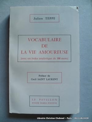 Bild des Verkufers fr Vocabulaire de la vie amoureuse (avec un index analytique de 300 mots) zum Verkauf von Librairie Christian Chaboud