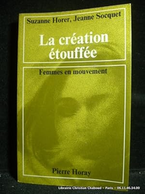 Bild des Verkufers fr La cration touffe. Femmes en mouvement. zum Verkauf von Librairie Christian Chaboud