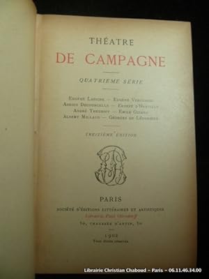 Image du vendeur pour Thtre de campagne. Quatrime srie. L'Amour de l'Art. Entre la soupe et les lvres. Volte-Face. Retour de Bruxelles. La Corbeille de mariage. Notre cher Insensibilisateur ! Le Collier d'or. Marie Duval. Les Fraises. mis en vente par Librairie Christian Chaboud