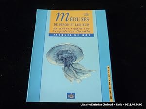 Bild des Verkufers fr Les mduses de Franois Pron et de Charles-Alexandre Lesueur, un autre regard sur l'expdition Baudin. zum Verkauf von Librairie Christian Chaboud