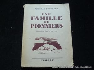 Seller image for Une famille de pionniers. Photos hors texte. Illustrations de Ren Pottier. Traduit du norvgien par Marguerite Gay et Gerd de Mautort. for sale by Librairie Christian Chaboud