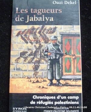 Seller image for Les tagueurs de Jabalaya. Chroniques d'un camp de rfugis palestiniens. for sale by Librairie Christian Chaboud