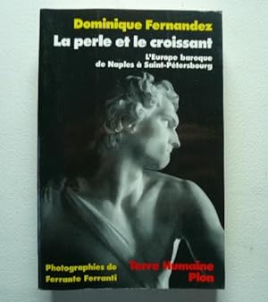 Seller image for La perle et le croissant. L'Europe baroque de Naples  Saint-Ptersbourg for sale by Librairie Christian Chaboud