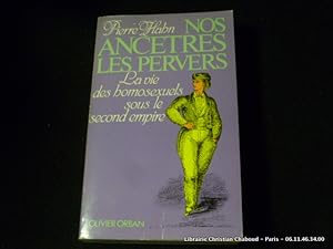 Seller image for Nos anctres les pervers. La vie des homosexuels sous le second empire. for sale by Librairie Christian Chaboud