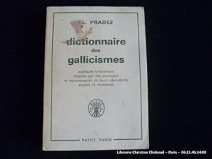 Seller image for Dictionnaire des gallicismes les plus usits, expliqus brivement, illustrs par des exemples et accompagns de leurs quivalents anglais et allemands. for sale by Librairie Christian Chaboud