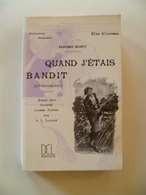 Bild des Verkufers fr Quand j'tais bandit. (En Corse) Autobiographie. Reprint zum Verkauf von Librairie Christian Chaboud