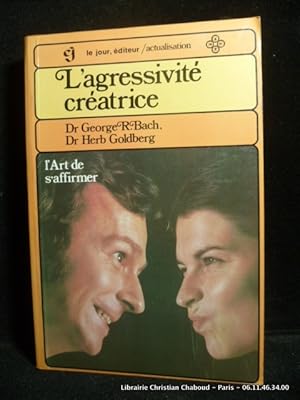 Seller image for L'agressivit cratrice. L'art de s'affirmer. for sale by Librairie Christian Chaboud