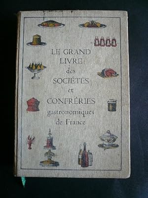 Immagine del venditore per Le grand livre des socits et des confrries gastronomiques de France. venduto da Librairie Christian Chaboud