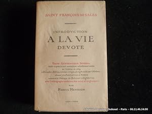 Seller image for Introduction  la vie dvote. Texte authentique intgral table d'aprs le seul exemplaire actuellement connu de l'dition de 1619. ?Dernire dition, reveue, corrige et augmente par l'Autheur, durant ses prdications  Paris ? for sale by Librairie Christian Chaboud