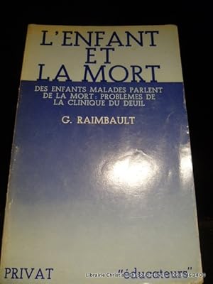 Image du vendeur pour L'enfant et la mort. Des enfants malades parlent de la mort: problmes de la clinique du deuil mis en vente par Librairie Christian Chaboud