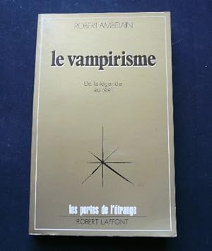 Bild des Verkufers fr Le vampirisme. De la lgende au rel. zum Verkauf von Librairie Christian Chaboud