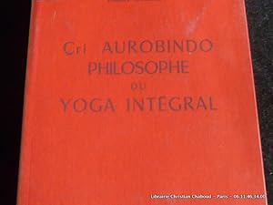 Imagen del vendedor de Cri Aurobindo, philosophe du yoga intgral a la venta por Librairie Christian Chaboud