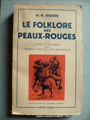 Bild des Verkufers fr Le folklore des peaux-rouges. Contes et lgendes des premiers ges de la vie des indiens. zum Verkauf von Librairie Christian Chaboud