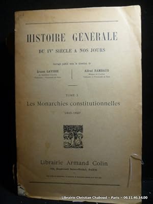 Bild des Verkufers fr Histoire gnrale du IV sicle  nos jours. Tome X. Les monarchies constitutionnelles. 1815-1847 zum Verkauf von Librairie Christian Chaboud