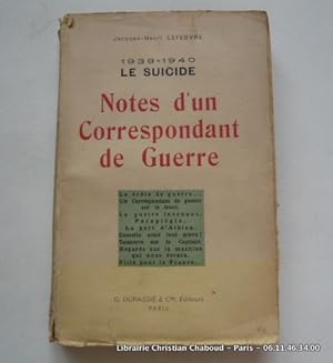 Bild des Verkufers fr 1939-1940 Le suicide. Notes d'un correspondant de Guerre. zum Verkauf von Librairie Christian Chaboud