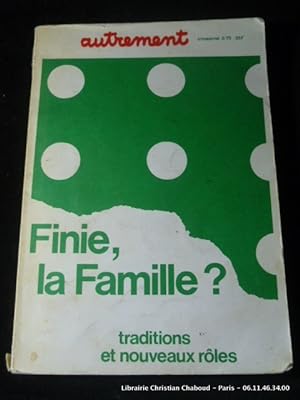 Seller image for Autrement N3. Finie, la Famille ? for sale by Librairie Christian Chaboud
