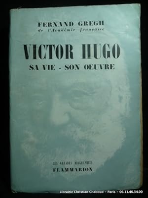 Imagen del vendedor de Victor Hugo. Sa vie - Son oeuvre a la venta por Librairie Christian Chaboud