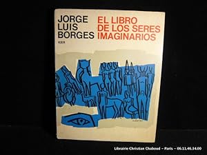 Imagen del vendedor de El Libro de Los Seres Imaginarios. Con la colaboracin de Margarita Guerrero. Ilustraciones de Baldessari. a la venta por Librairie Christian Chaboud