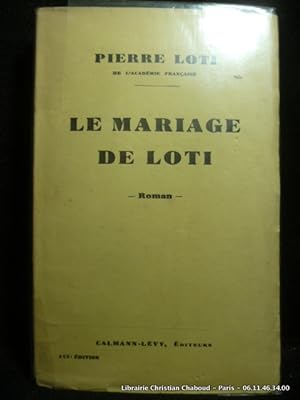 Image du vendeur pour Le mariage de Loti. 243e d. mis en vente par Librairie Christian Chaboud