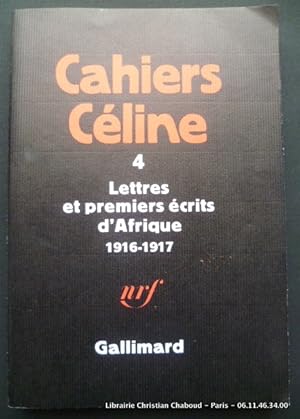 Bild des Verkufers fr Cahiers Cline 4. Lettres et premiers crits d'Afrique 1916-1917. zum Verkauf von Librairie Christian Chaboud