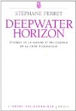 Imagen del vendedor de Deepwater Horizon : Ethique de la nature et philosophie de la crise cologique a la venta por Librairie Christian Chaboud