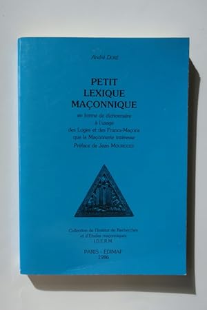 Image du vendeur pour PETIT LEXIQUE MACONNIQUE en forme de dictionnaire  l'usage des Loges et des Francs-Maons que la Maonnerie intresse. mis en vente par Librairie Christian Chaboud