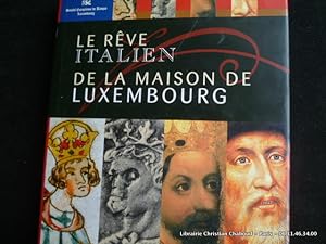 Immagine del venditore per Le rve italien de la maison de Luxembourg au XIVe et XVe sicles. Il sogno italiano del casato di Lussemburgo nei secoli XIV e XV. venduto da Librairie Christian Chaboud