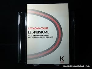 Seller image for Le Musical. Essai sur les fondements anthropologiques de l'art. for sale by Librairie Christian Chaboud