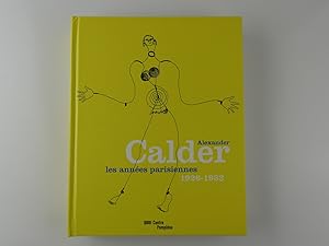 Bild des Verkufers fr Alexander Calder, les annes parisiennes 1926-1933 zum Verkauf von Librairie Christian Chaboud