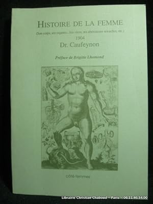 Bild des Verkufers fr Histoire de la femme (Son corps, ses organes. ses vices, ses aberrations sexuelles, etc. ) 1904 zum Verkauf von Librairie Christian Chaboud